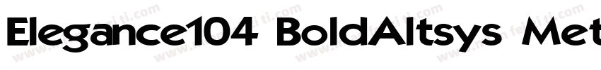 Elegance104 BoldAltsys Metamorphosi字体转换
